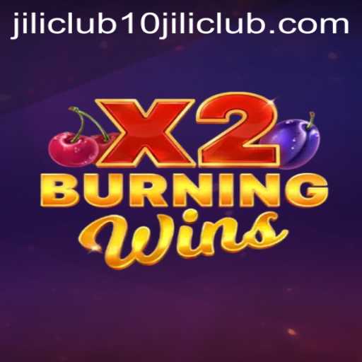 Explore the Excitement of BurningWinsX2 at 10jili Club