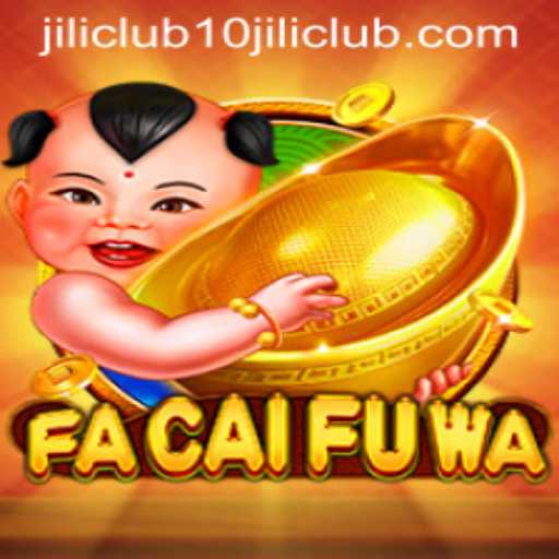 Exploring FaCaiFuWa: The Exciting World of 10jili Club