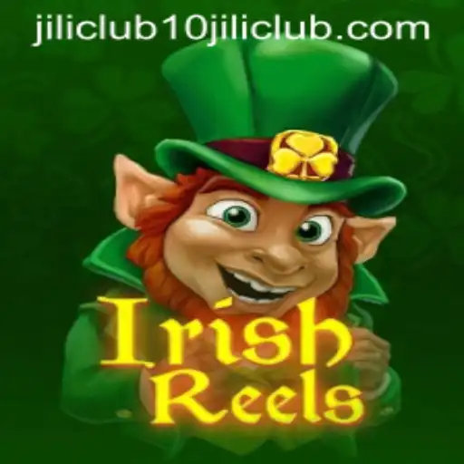 Experience the Thrill of IrishReels in 10jili Club