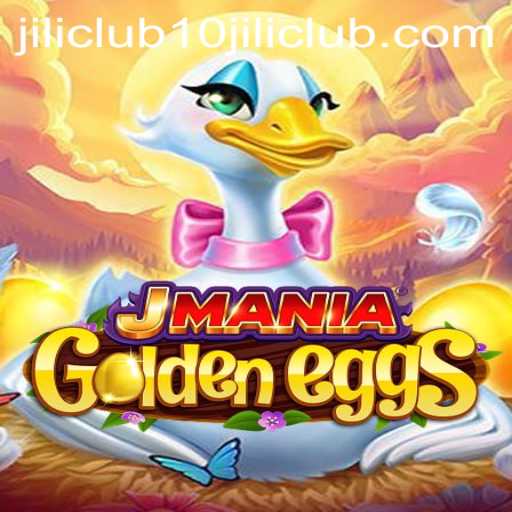 Explore the Excitement of JManiaGoldenEggs and Discover 10jili Club