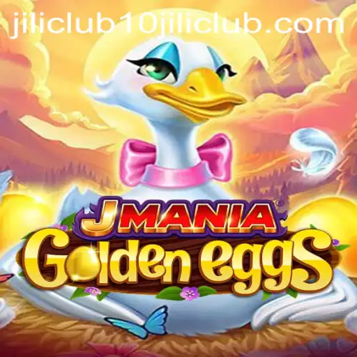 Explore the Excitement of JManiaGoldenEggs and Discover 10jili Club