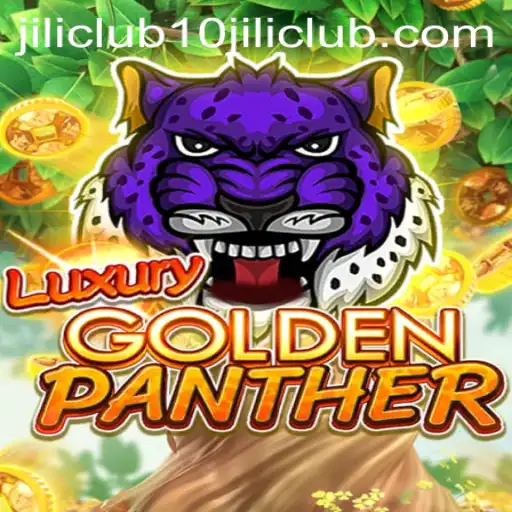 Discover the Thrills of LUXURYGOLDENPANTHER at 10jili Club
