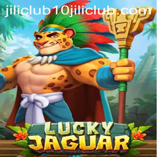 Exploring the Thrills of LuckyJaguar and the 10jili Club