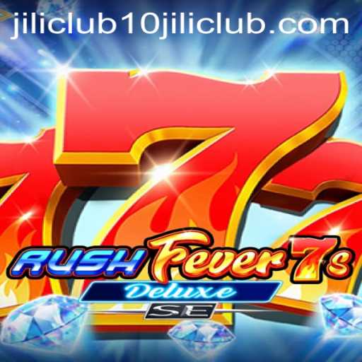 Exploring RushFever7sDeluxeSE: An Enthralling Experience at 10jili Club