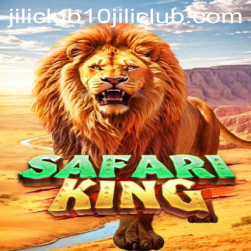 Discover the Thrills of SafariKing with 10jili Club