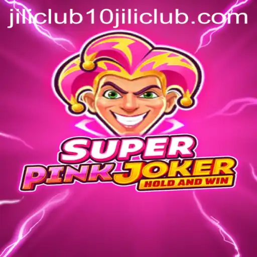 Explore the Exciting World of SuperPinkJoker and Join the 10jili Club
