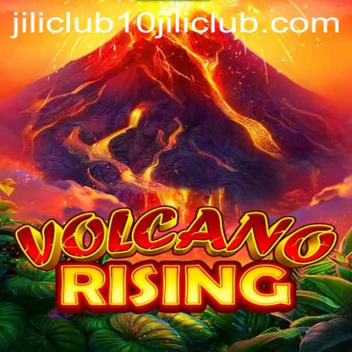 Exploring the Thrilling World of VolcanoRising and Its Connection to 10jili Club